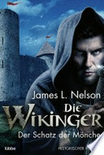 Die Wikinger - Der Schatz der Mönche: Historischer Roman