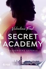 Verborgene Gefühle: Secret academy ; 1