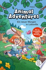 Animal Adventures - Ein neuer Morgen in Loboville: Ein Du-entscheidest-selbst-Buch für Fans von Animal Adventure-Spielen