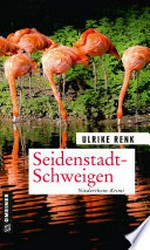 Seidenstadt-Schweigen: Kriminalroman