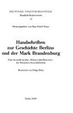 Handschriften zur Geschichte Berlins und der Mark Brandenburg: eine Auswahl aus der "Manuscripta Borussica" der Deutschen Staatsbibliothek