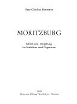 Moritzburg: Schloss und Umgebung in Geschichte und Gegenwart