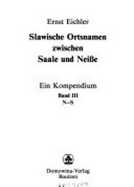 Slawische Ortsnamen zwischen Saale und Neiße 3: N-S ; ein Kompendium