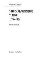 Sorbische/Wendische Vereine 1716 - 1937: ein Handbuch