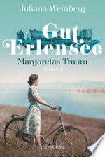 Gut Erlensee - Margaretas Traum: Roman