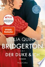 Bridgerton - Der Duke und ich: Roman
