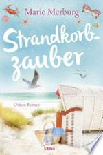 Strandkorbzauber: Ostsee-Roman