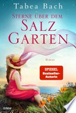 Sterne über dem Salzgarten: Wohlfühl-Saga rund um ein Restaurant auf den Kanarischen Inseln. Roman