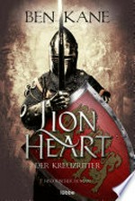 Lionheart - Der Kreuzritter: Historischer Roman