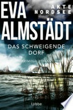 Akte Nordsee - Das schweigende Dorf: Kriminalroman