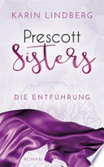 ¬Die¬ Entführung: Prescott Sisters ; 2