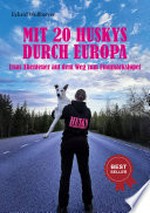 Mit 20 Huskys durch Europa: Lisas Abenteuer auf dem Weg zum Finnmarksløpet