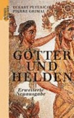 Götter und Helden: die Mythologie der Griechen, Römer und Germanen