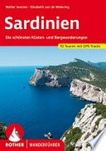Sardinien: die schönsten Küsten- und Bergwanderungen : 70 Touren