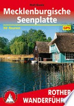 Mecklenburgische Seenplatte: 50 ausgewählte Wanderungen im "Land der tausend Seen" ; mit Nationalpark Müritz