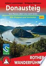 Donausteig: von Passau über Linz nach Grein ; 23 Etappen entlang der Donau
