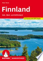 Finnland: Süd-, West- und Ostfinnland : 52 ausgewählte Touren