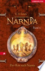 ¬Der¬ Ritt nach Narnia: Die Chroniken von Narnia ; Bd. 3