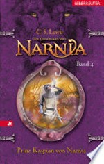 Prinz Kaspian von Narnia: Die Chroniken von Narnia ; Bd. 4