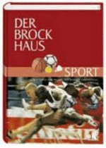 ¬Der¬ Brockhaus Sport: Sportarten und Regeln, Wettkämpfe und Athleten, Training und Fitness