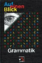 Auf einen Blick: Grammatik: Grundbegriffe, Beispiele, Erklärungen, Übungen