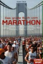 Das grosse Buch vom Marathon: Erprobtes modulares Trainingssystem, Trainingspläne für Einsteiger und fortgeschrittene Läufer, Krafttraining, Ernährung, Gymnastik