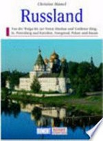 Russland: Von der Wolga bis zur Newa: Moskau und Goldener Ring, St. Petersburg und Karelien, Nowgorod, Pskow und Kasan