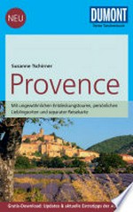 Provence [mit ungewöhnlichen Entdeckungstouren, persönlichen Lieblingsorten und separater Reisekarte]