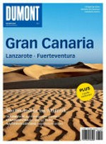 Gran Canaria, Lanzarote, Fuerteventura: Sonneninseln im Atlantik