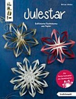Julestar: raffinierte Flechtsterne aus Papier : die Sterne-Senastion aus Skandinavien