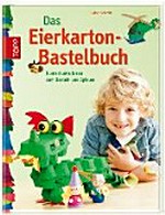 ¬Das¬ Eierkarton-Bastelbuch Ab 4 Jahre: lauter lustige Ideen zum Basteln und Spielen