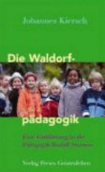 ¬Die¬ Waldorfpädagogik: eine Einführung in die Pädagogik Rudolf Steiners