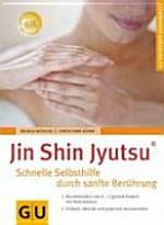 Jin Shin Jyutsu: schnelle Selbsthilfe durch sanfte Berührung