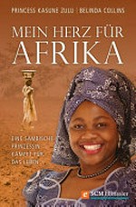 Mein Herz für Afrika: eine sambische Prinzessin kämpft für das Leben