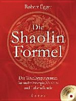 Die Shaolin Formel: Mehr Energie, Vitalität und Lebensfreude - das Trainingsprogramm für die Faszien ; mit Übungs-DVD