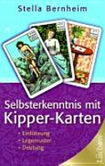 Selbsterkenntnis mit Kipper-Karten: Einführung, Legemuster, Deutung