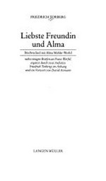 Liebste Freundin und Alma: Briefwechsel mit Alma Mahler-Werfel
