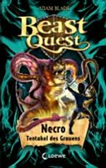 Beast Quest 19 Ab 8 Jahren: Necro, Tentakel des Grauens