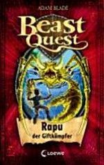 Beast Quest 25 Ab 8 Jahren: Rapu, der Giftkämpfer