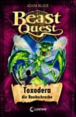 Beast Quest 30 Ab 8 Jahren: Toxodera, die Raubschrecke