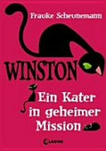 Winston 01 Ab 11 Jahren: Ein Kater in geheimer Mission