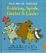 Frühling, Spiele, Herbst & Lieder: großes Handbuch der Lernspiele zur phantasievollen Beschäftigung mit Kindern zu Hause und in der Gruppe