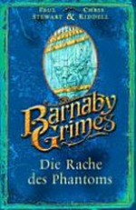 Barnaby Grimes 4 Ab 10 Jahren: Die Rache des Phantoms