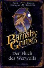 Barnaby Grimes 1 Ab 10 Jahren: Der Fluch des Werwolfs