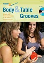 Body & table grooves: Körper- und Materialpercussion in der Schule