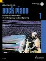 Rock Piano 01: Grundlagen des professionellen Keyboard-Spiels in Pop und Rock = Professional know-how of contemporary keyboard playing