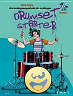Drumset starter 1: die Schlagzeugschule für Anfänger