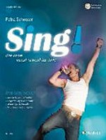 Sing! - Männerstimme: die neue Vocal School für Ihn ; mit Audio CD ; singen mit den Welt-Hits ; Körperübungen & Atmung ; Warm ups & Technik ; Musiktheorie-Grundlagen