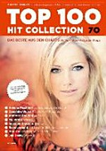 Top 100 hit collection 70: das Beste aus den Charts ; Noten, Texte, Akkorde, Tipps ; Klavier- und Keyboardarrangement & Melodieausgabe