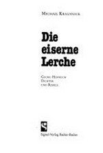 ¬Die¬ eiserne Lerche: Georg Herwegh, Dichter und Rebell